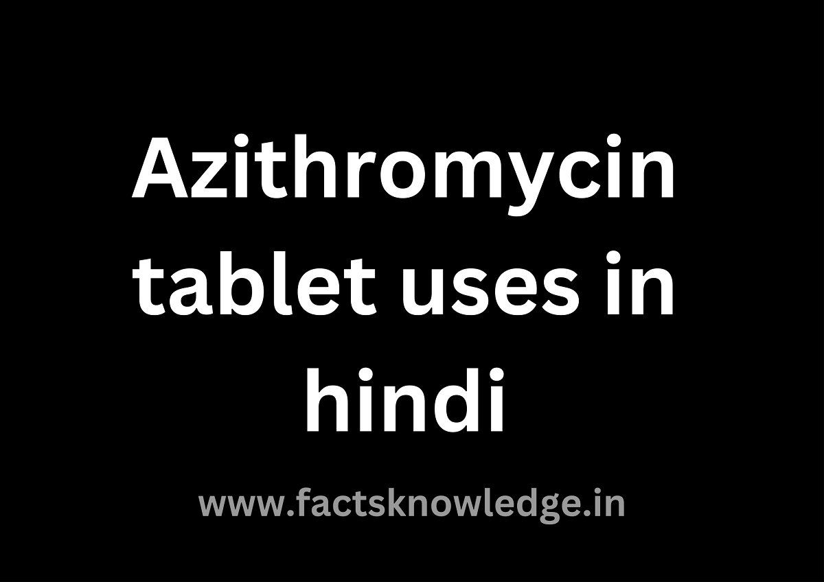 Azithromycin tablet uses in hindi