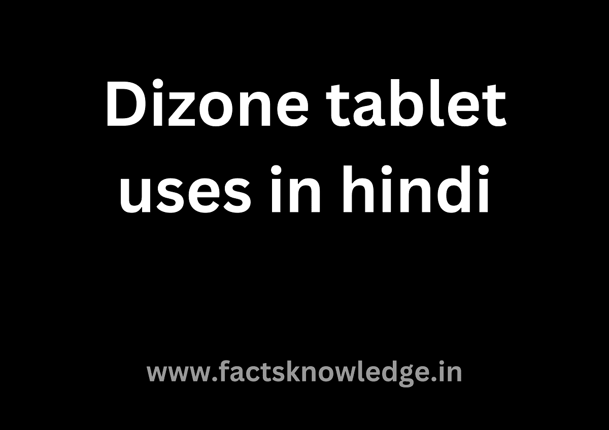 Dizone tablet uses in hindi