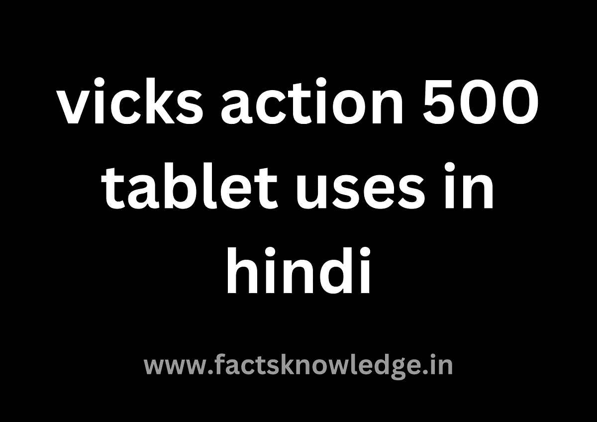 Vicks action 500 tablet uses in hindi