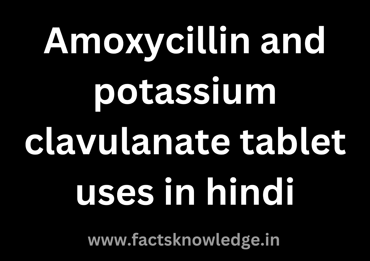 Amoxycillin and potassium clavulanate tablet uses in hindi