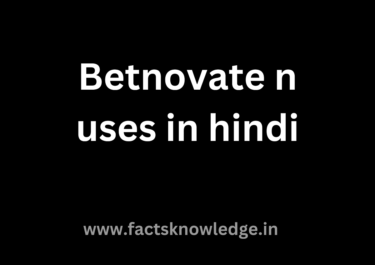 Betnovate n uses in hindi