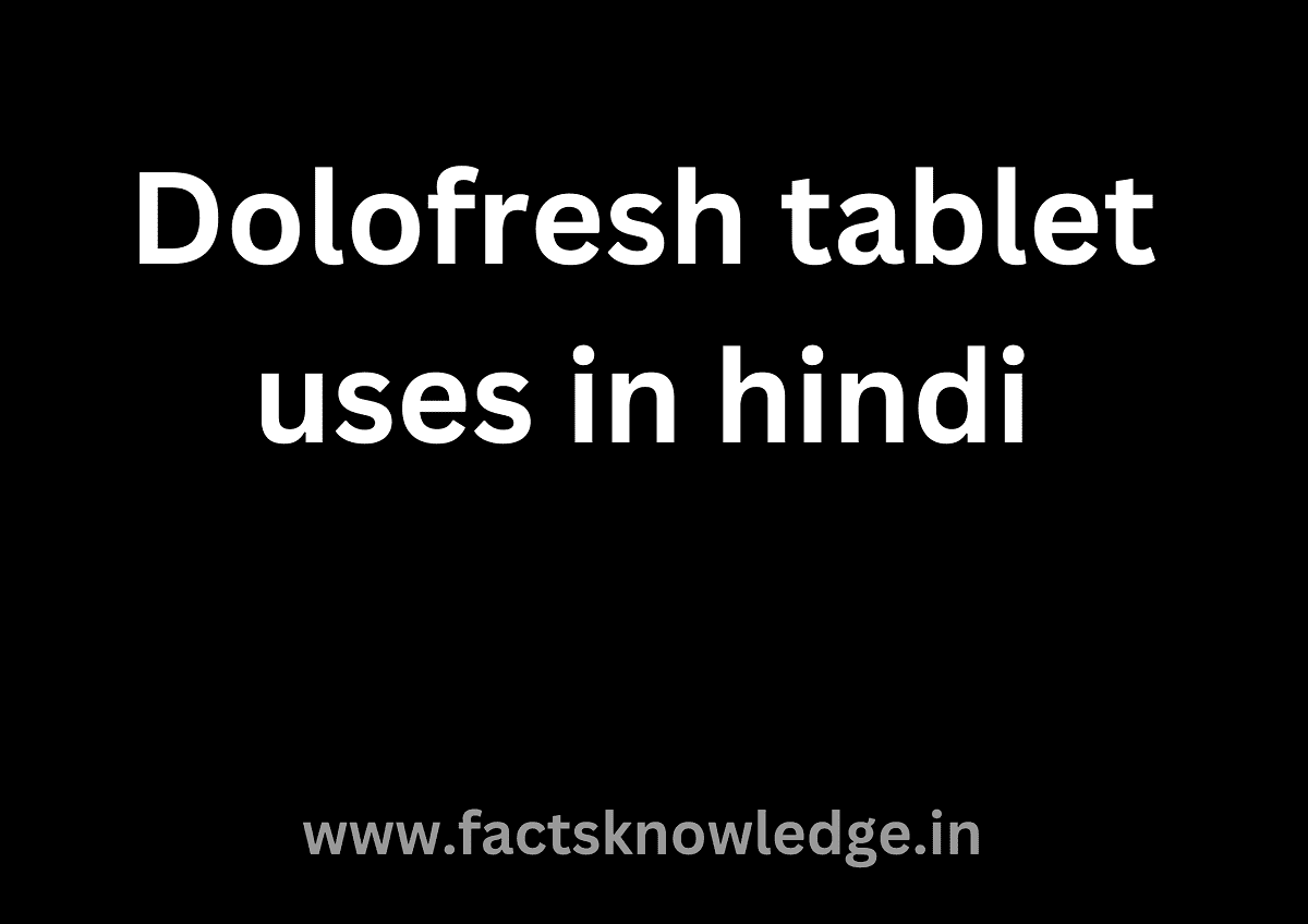 Dolofresh tablet uses in hindi