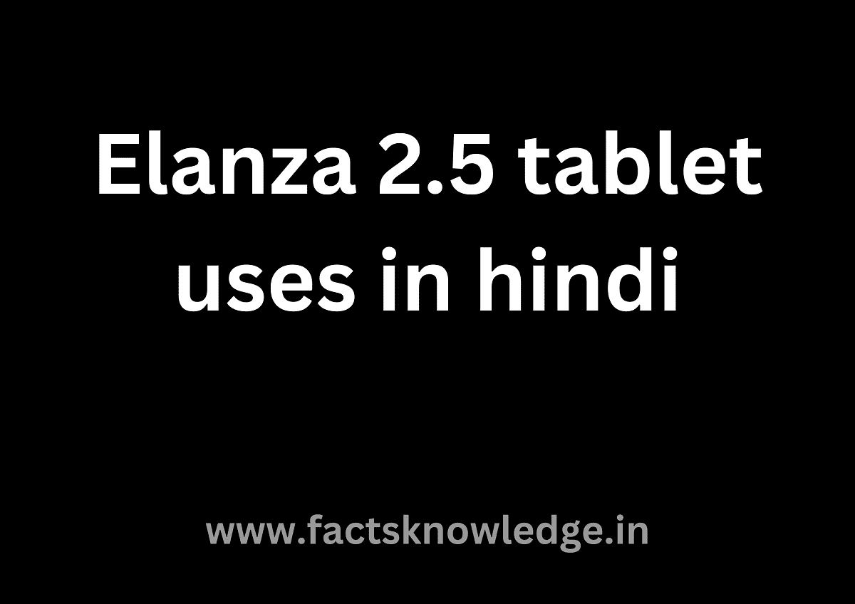 Elanza 2.5 tablet uses in hindi