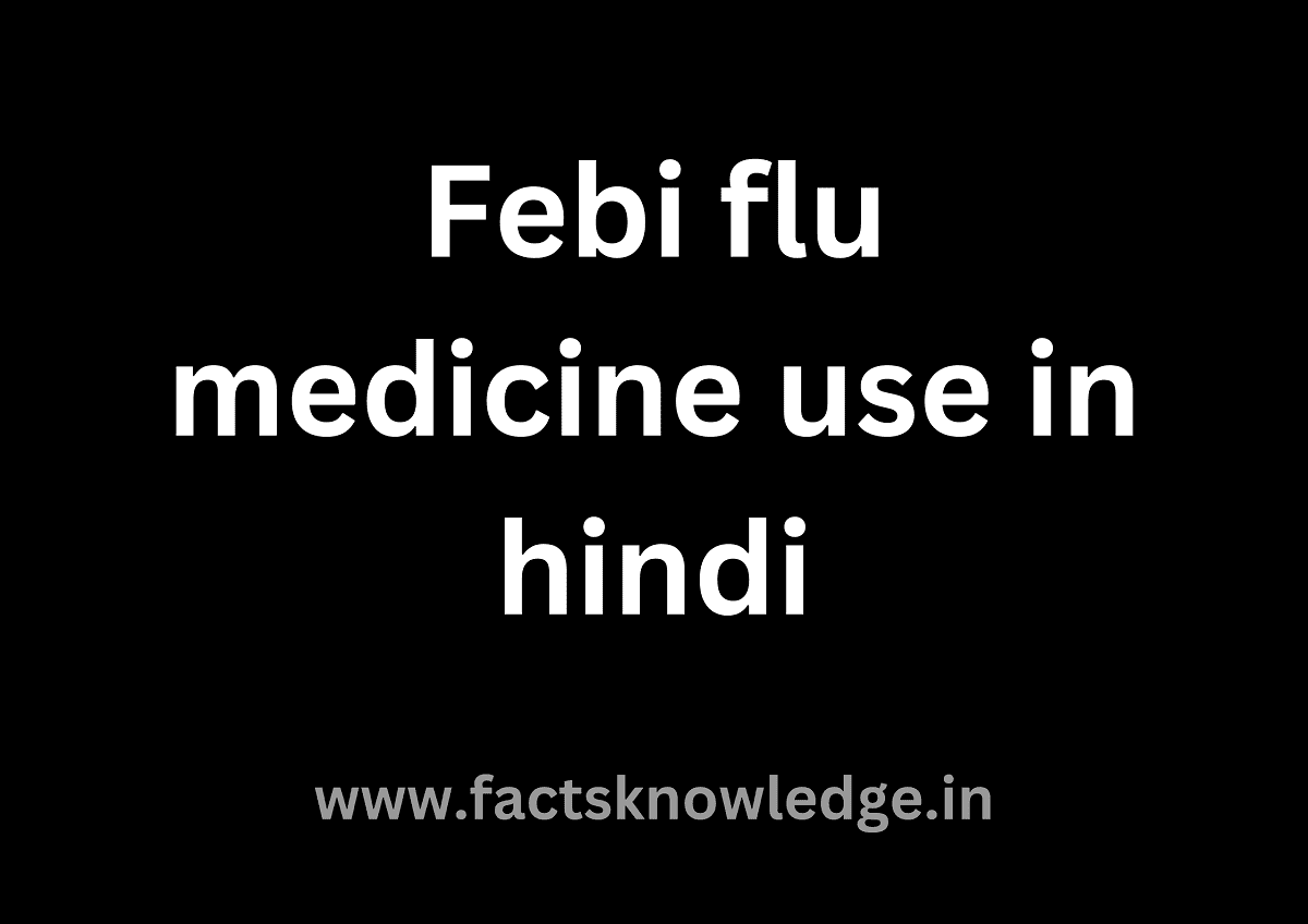 Febi flu medicine use in hindi