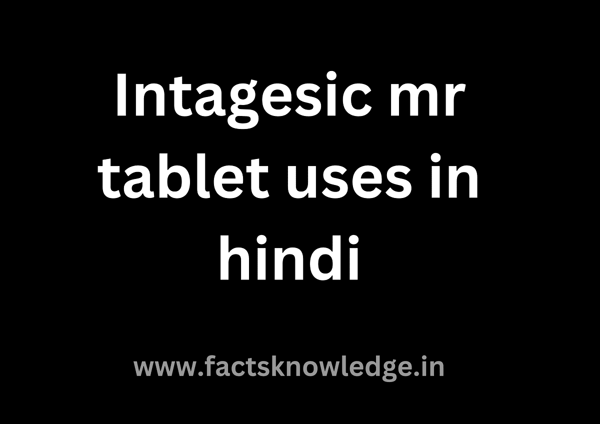 Intagesic mr tablet uses in hindi