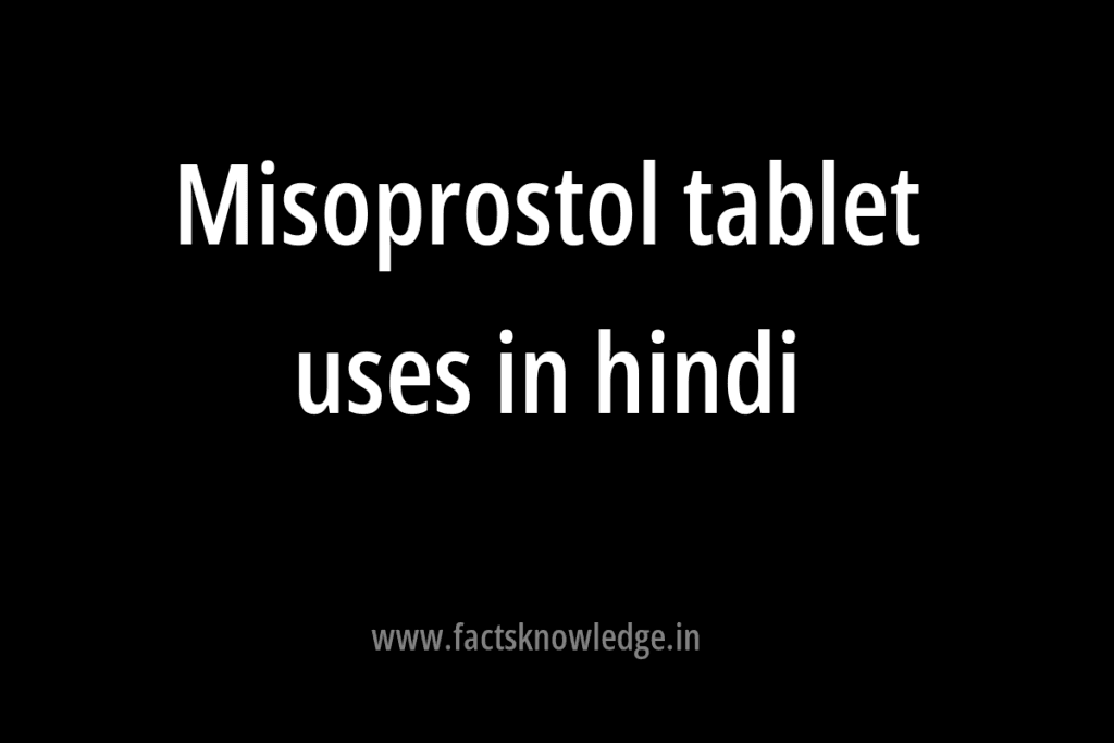 Misoprostol tablets uses in hindi